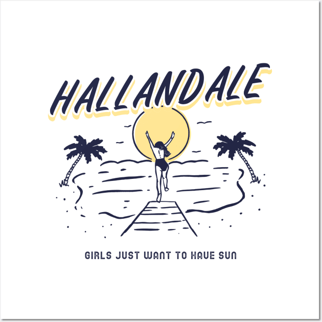 Hallandale Beach Girls Just Want To Have Sun Wall Art by Be Yourself Tees
